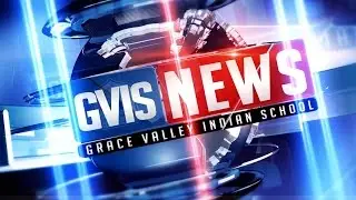 Grace Valley Indian School - GVIS NEWS 2016