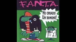 F.A.N.T.A. - He creado un ramone (2001)