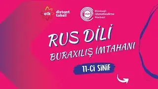 SUAL-7. 30.12.2024 tarixli sınaq imtahanının XI sinif, Rus dili fənnindən izahı