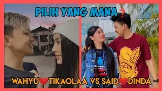 TikTok Wahyu Kadeo dan Tika olaa VS Said dan Dinda terbaru || Romantis banget mereka