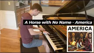 A Horse with No Name - America // Evan Breitbeck Piano Cover