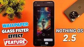 Nothing Glass Filter Effect on any Wallpapers - Coming for Phone (1) in Nothing OS 2.5 Update 🔥