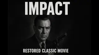 🎥 Impact (1949) &mdash; Full Movie (English) | Film Noir | Crime, Drama, Thriller | Public Domain HD