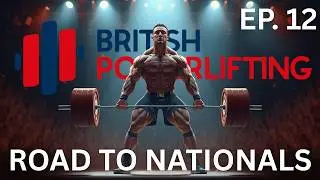 Lower Max Workout + Training Partners - Road To Nationals Ep. 12