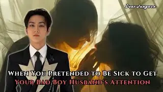 When You Pretended to Be Sick to Get Your Bad Boy Husband's Attention | Jungwon FF Oneshot
