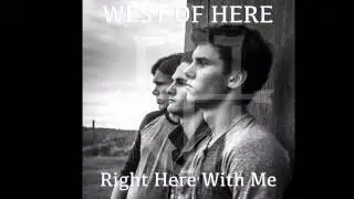 West of Here - Right Here With Me