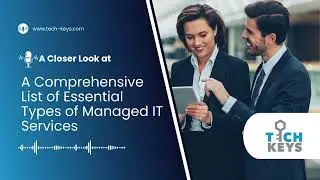 A Comprehensive List of Essential Types of Managed IT Services