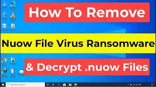 Nuow File Virus Ransomware [.Nuow] Removal and Decrypt .Nuow Files