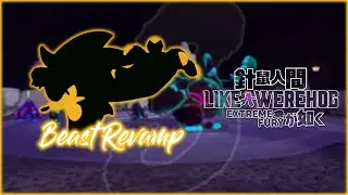 Beast Revamp - Like a Werehog Update 3 Sonic Unleashed