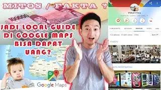 Mitos atau Fakta | Jadi local guide GOOGLE MAPS bisa dapat uang?
