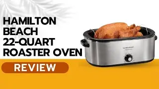 Hamilton Beach 28 lb 22-Quart Roaster Oven Review