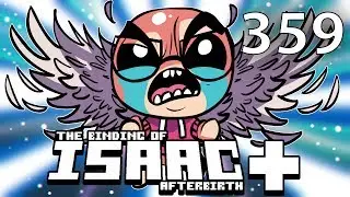 The Binding of Isaac: AFTERBIRTH+ - Northernlion Plays - Episode 359 [New Save File]