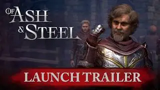 Of Ash and Steel - Релизный трейлер