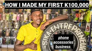 How i made my first k100,000 selling phone accessories business