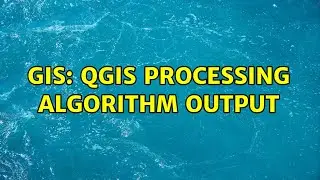 GIS: QGIS Processing algorithm output