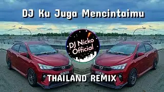 DJ Nicko Official - DJ Ku Juga Mencintai Dirimu (Thailand Remix)