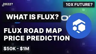 What is Flux? 2022 Road Map! Should You Buy? (FLUX) Price Prediction 2022!