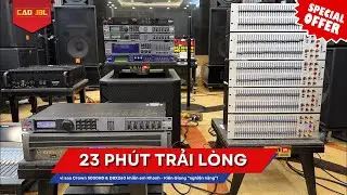 23 ph&uacute;t trải l&ograve;ng: v&igrave; sao Crown 5000HD & DBX260 khiến em Khanh - Ki&ecirc;n Giang &ldquo;nghiện nặng&rdquo;!