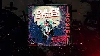 Nosiej - Dulce o Truco (Audio oficial)