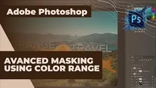 Photoshop Advanced Masking using Color Range