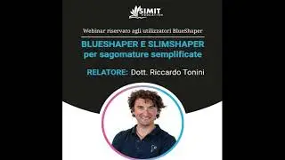 Webinar riservato utilizzatori Blueshaper: BLUESHAPER & SLIMSHAPER per sagomature semplificate