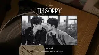 I'm Sorry &ndash; Bruce Maginnis & Braden Evans (逆愛 Revenged Love OST) | Lyrics Video