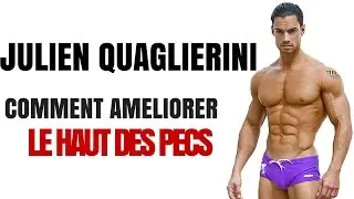 Bodybuilding: How to improve your upper chest with Julien Quaglierini