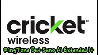 Cricket Wireless RingTone But Suno Ai Extended It