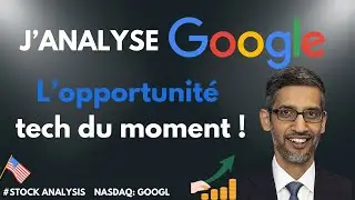 J'analyse l'action Google Alphabet, meilleure opportunité du moment ?
