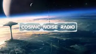 Cosmic Noise Crew - Cosmic Noise Radio #0002
