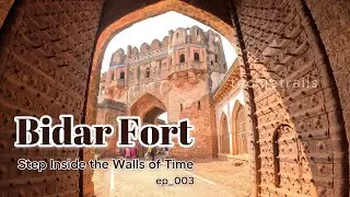 Bidar Fort | Step Inside the Walls of Time