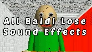 All Baldi Lose Sound Effects (Baldi's Basics)