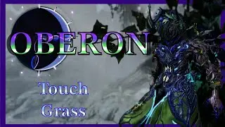 Touch Grass - Oberon Guide and Build