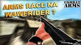 COMBAT ARMS || ARMS RACE NA WAVERIDER ?