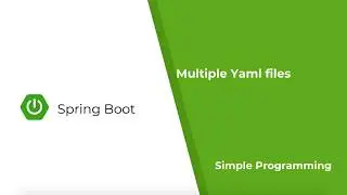 Spring Boot - Multiple Yaml Files | Simple Programming