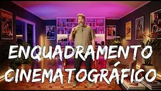 ENQUADRAMENTO CINEMATOGR&Aacute;FICO - O Poder da Linguagem Visual