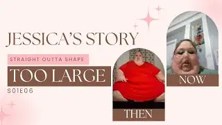 Full Story: Jessica Too Large
