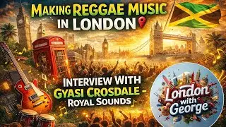 A London Convo With George | EP.1 Gyasi Crosdale Royal Sounds | Making Reggae Music In London📍
