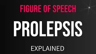 Prolepsis Figure of Speech