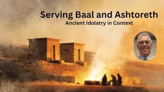 Serving Baal and the Ashtaroth