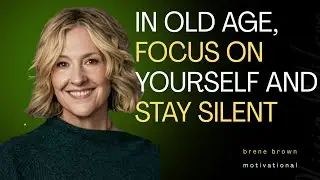 IN OLD AGE, FOCUS ON YOURSELF AND STAY SILENT