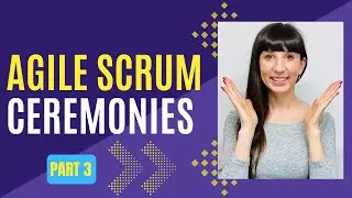 Agile Scrum Ceremonies