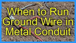 When to Run Ground Wire in Metal Conduit