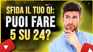 Sfida il Tuo QI: Riesci Davvero a Fare 5 su 24? Test Mentale Potentissimo!