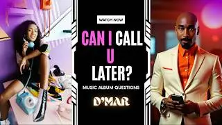CAN I CALL U LATER? - Derrick D'MAR Martin (Official Music Video)