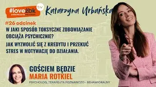 💄Okiem Byłej Frankowiczki #26💋- W jaki spos&oacute;b toksyczny kredyt obciąża psychiczne? Maria Rotkiel