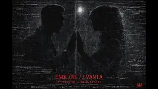 ENDLINE//VANTA | (Rain/Cipher) | Official Visualizer