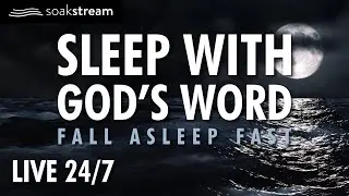 LIVE 24/7 &ndash; Sleep With God&rsquo;s Word | Peaceful Bible Reading for Rest & Prayer