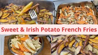 OVEN-BAKED SWEET AND IRISH POTATO FRENCH FRIES 