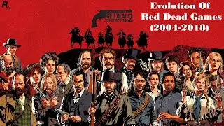 Evolution Of Red Dead Games (2004-2018)